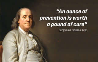 An ounce of prevention is worth a pound of cure