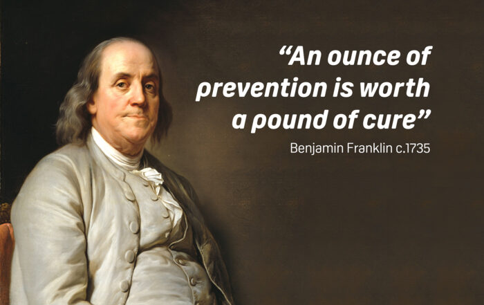 An ounce of prevention is worth a pound of cure